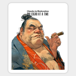 Puff Sumo Smoking a Cigar: "I Smoke Cigars in Moderation; One Cigar at a Time" on a light (Knocked Out) background Sticker